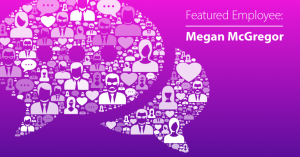 Employee Spotlight Megan McGregor