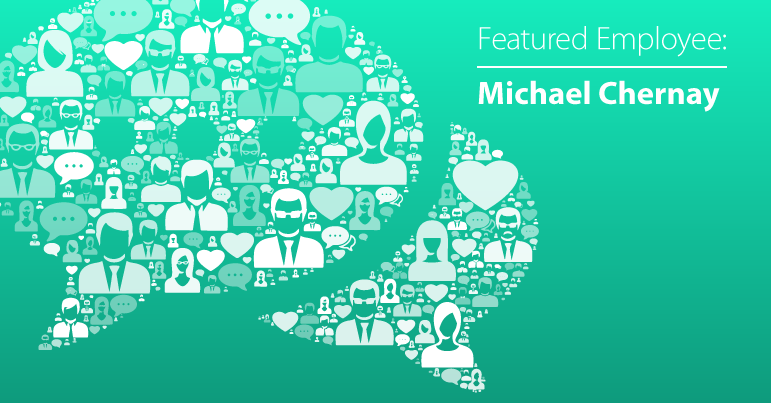 October Employee Spotlight: Michael Chernay
