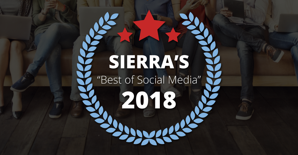 Sierra’s “Best Of Social Media” 2018 Roundup