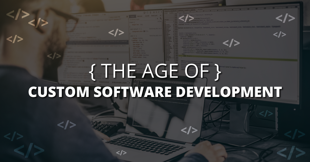 The Age of Custom Software Development