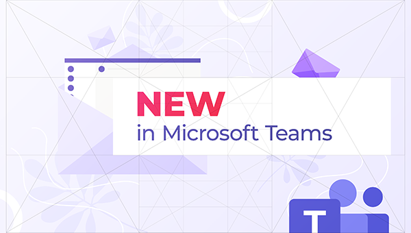 New in Microsoft Teams