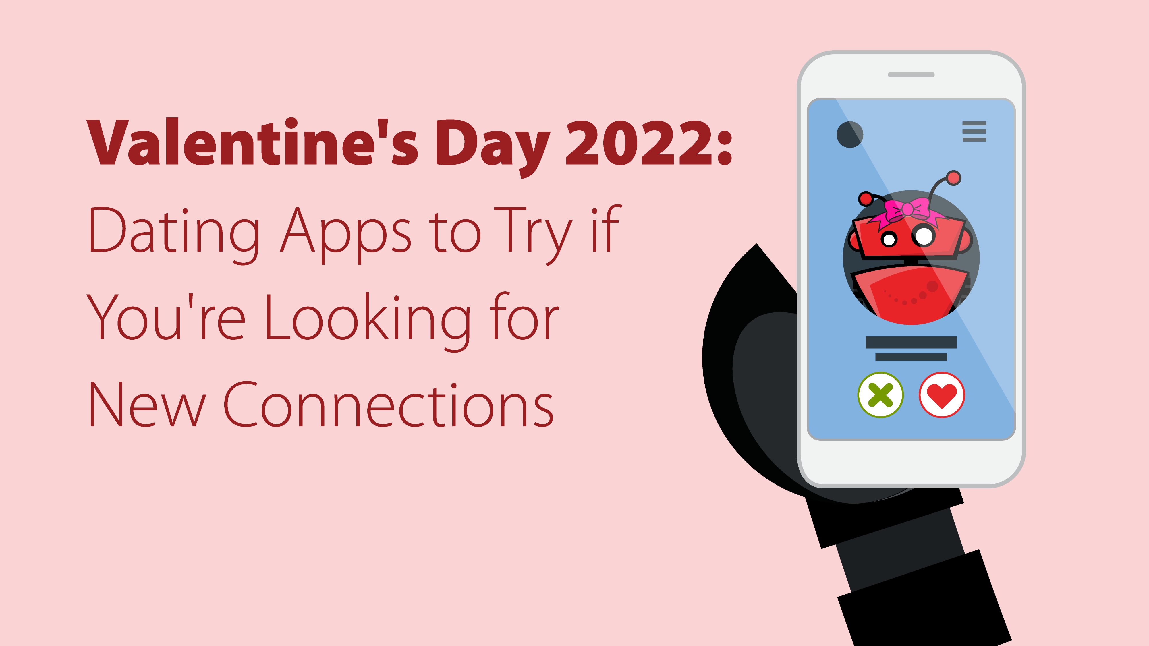 Valentine’s Day: Best Dating Apps of 2022