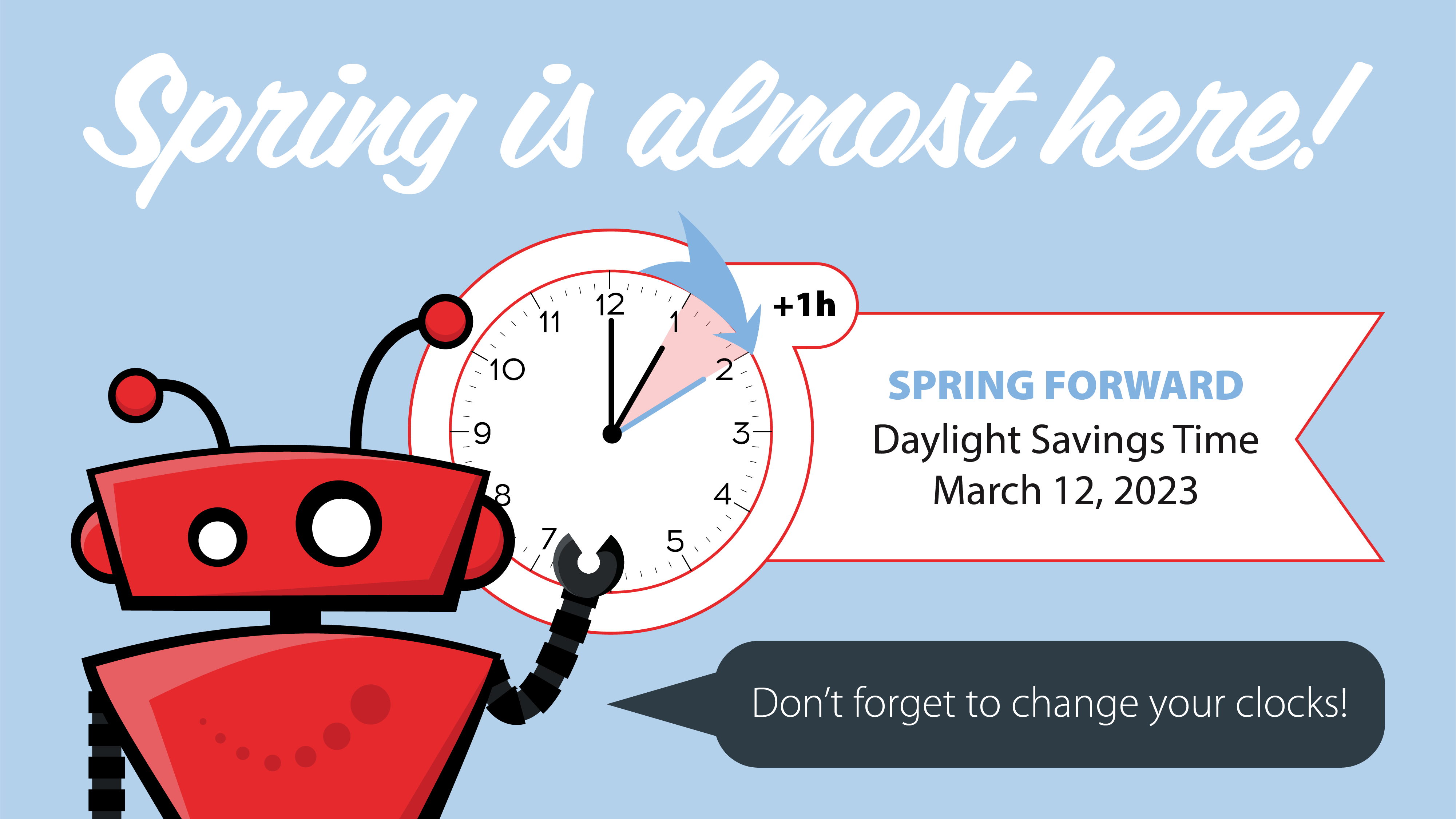 Spring is almost here! xBert robot pointing at a clock with a reminder to set your clocks forward.