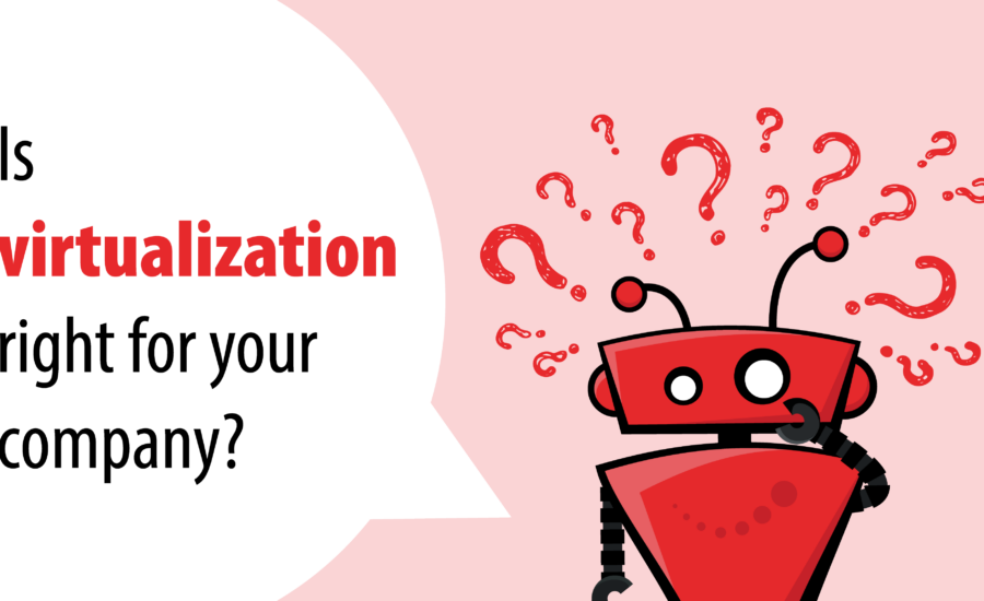 xBert robot asking if virtualization is right for your company