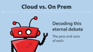 xBert robot on a light blue background. Its left arm is raised like it's waving. The title text is "Cloud vs. On Prem" with a subheading that reads "Decoding this eternal debate. The pros and cons of each"