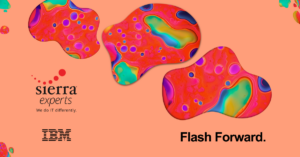 Flash Forward with IBM and Sierra Experts FlashSystem