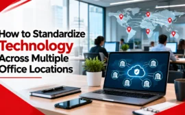 Standardizing technology across multiple office locations